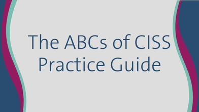 The ABCs of CISS Practice Guide